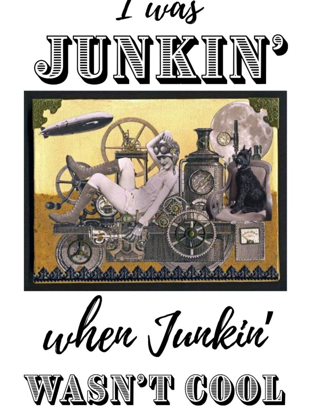"JUNKIN' WHEN JUNKIN' WASN'T COOL" T-Shirt - Picture 2 of 3
